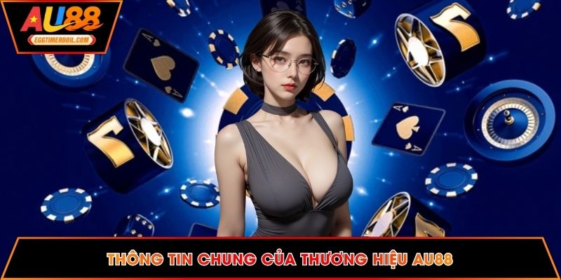 Thông tin chung của thương hiệu AU88